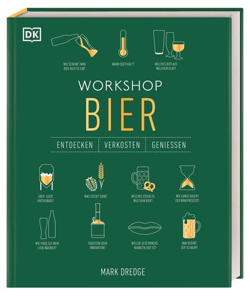 Workshop Bier: Bier-Tasting in Buchform mit spannendem Wissen zu Braukunst & Biersorten sowie praktischen Tipps zur Verkostung