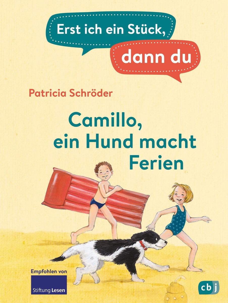 Erst ich ein Stück, dann du - Camillo - ein Hund macht Ferien: Für das gemeinsame Lesenlernen ab der 1. Klasse