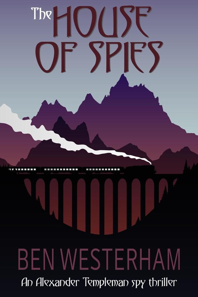 The House of Spies (Alexander Templeman spy thrillers, #1)