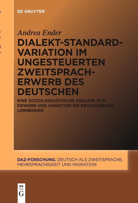 Dialekt-Standard-Variation im ungesteuerten Zweitspracherwerb des Deutschen: Eine soziolinguistische Analyse zum Erwerb von Variation bei erwachsenen Lernenden