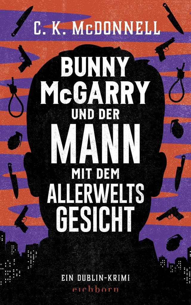 Bunny McGarry und der Mann mit dem Allerweltsgesicht: Ein Dublin-Krimi