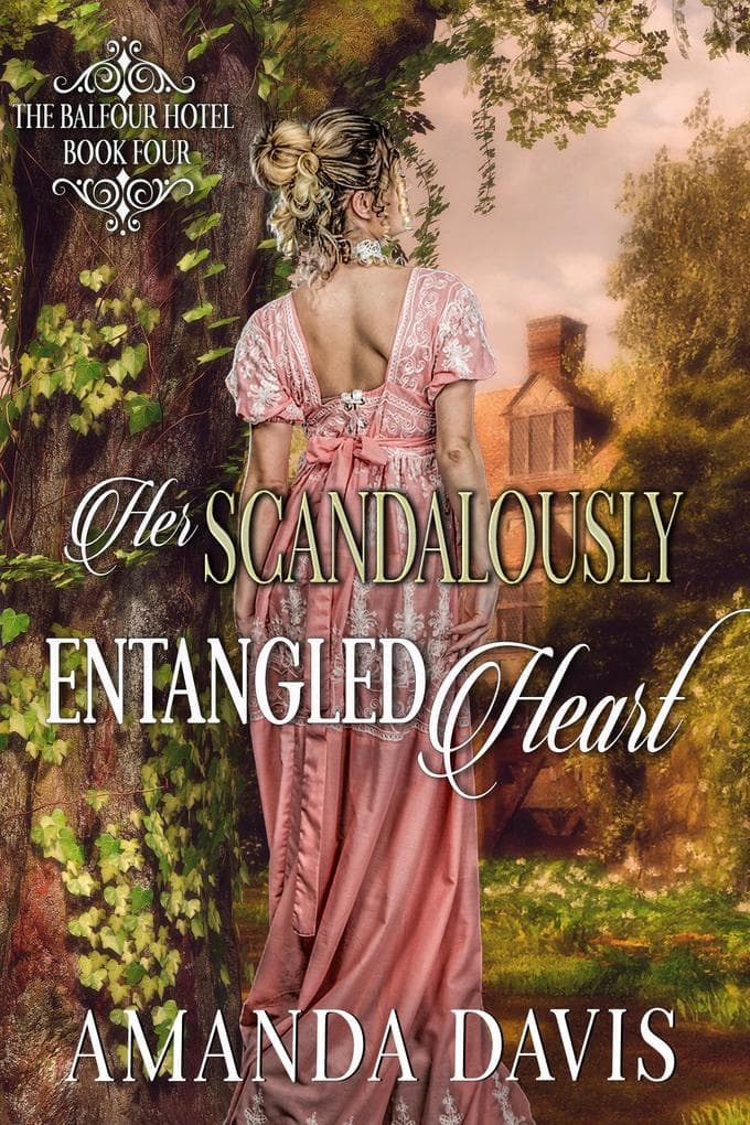 Her Scandalously Entangled Heart (The Balfour Hotel, #4)