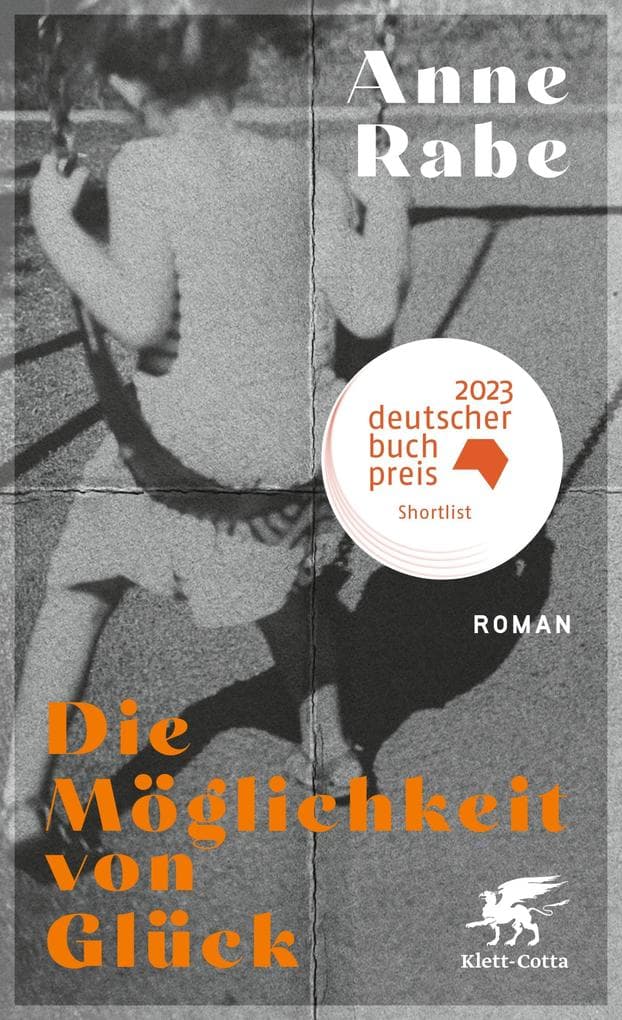 Die Möglichkeit von Glück: Roman | Shortlist Deutscher Buchpreis 2023