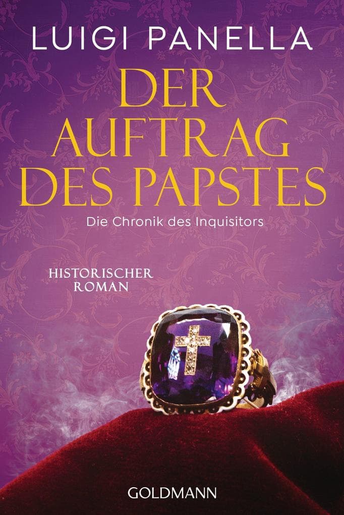 Der Auftrag des Papstes: Historischer Roman