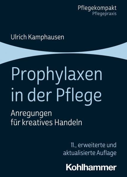 Prophylaxen in der Pflege: Anregungen für kreatives Handeln