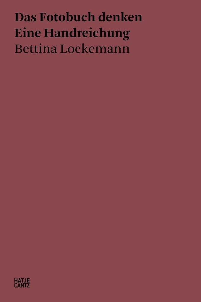Bettina Lockemann: Das Fotobuch denken. Eine Handreichung