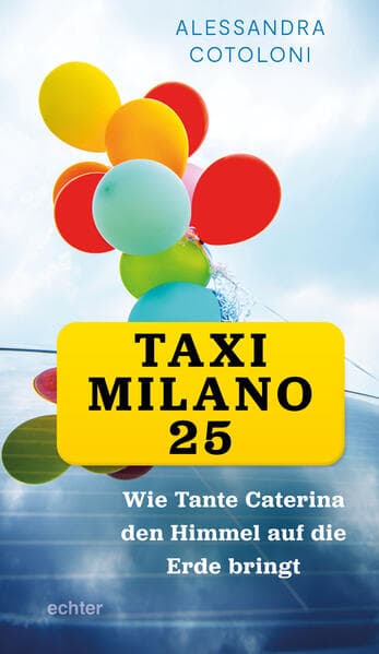 Taxi Milano25: Wie Tante Caterina den Himmel auf die Erde bringt