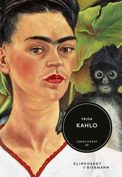 Frida Kahlo - Junge Kunst 43: Leben und Werk im kompakten Überblick