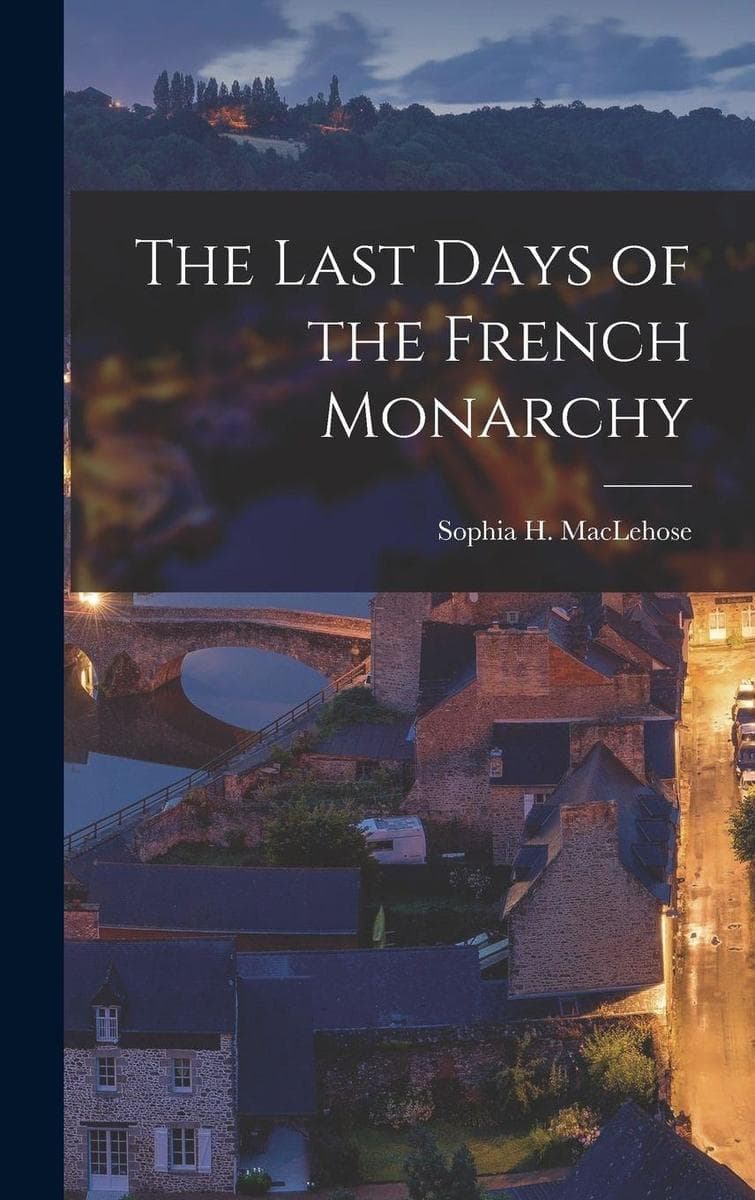 The Last Days of the French Monarchy