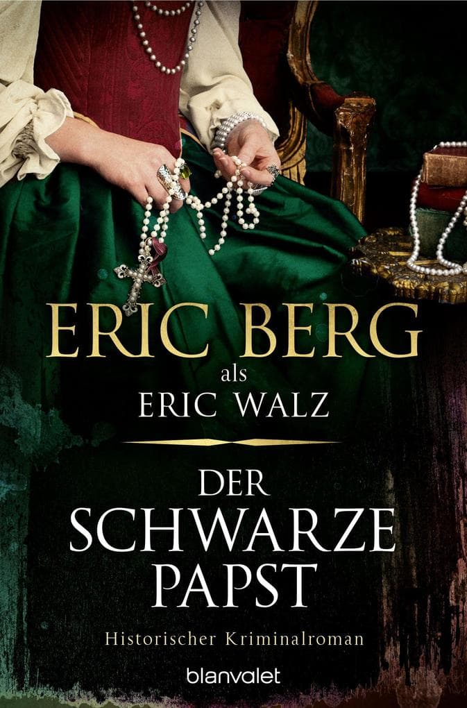Der schwarze Papst: Historischer Kriminalroman