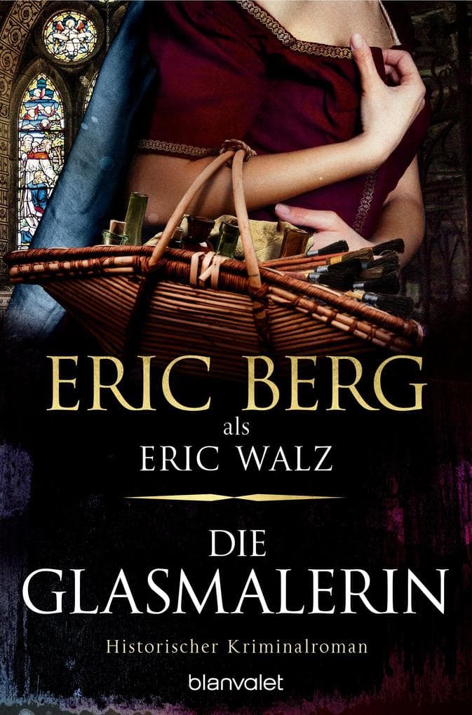 Die Glasmalerin: Historischer Kriminalroman