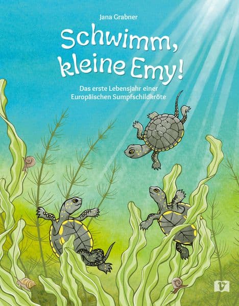 Schwimm, kleine Emy!: Das erste Lebensjahr einer Europäischen Sumpfschildkröte. Vom Schlüpfen bis zum nächsten Frühling: Natur-Bilderbuch ab 4 Jahren über die Abenteuer der Babyschildkröte