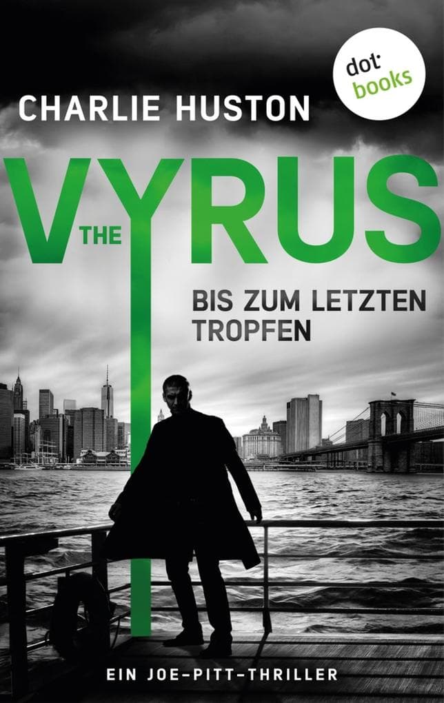 The Vyrus: Bis zum letzten Tropfen: Ein Joe-Pitt-Thriller 4 | Hardboiled-Spannung im dreckigsten New York, das man sich vorstellen kann
