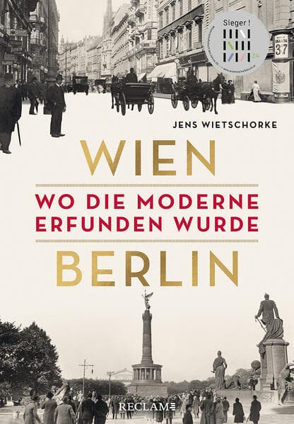Wien - Berlin. Wo die Moderne erfunden wurde: 'Wissenschaftsbuch des Jahres' 2024