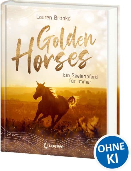 Golden Horses (Band 1) - Ein Seelenpferd für immer: Mach dich bereit für den Ausritt an der kalifornischen Küste! Ein außergewöhnliches Kinderbuch über Vertrauen und Verantwortung ab 11 Jahren