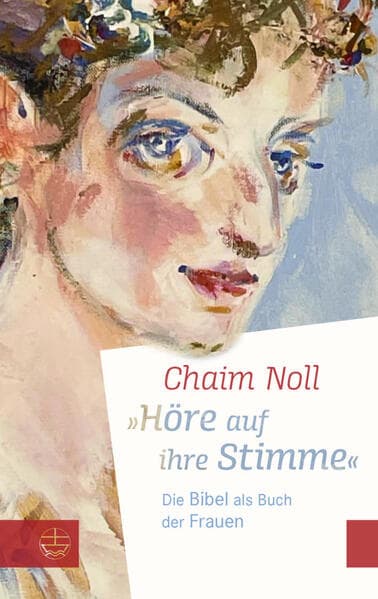 'Höre auf ihre Stimme': Die Bibel als Buch der Frauen