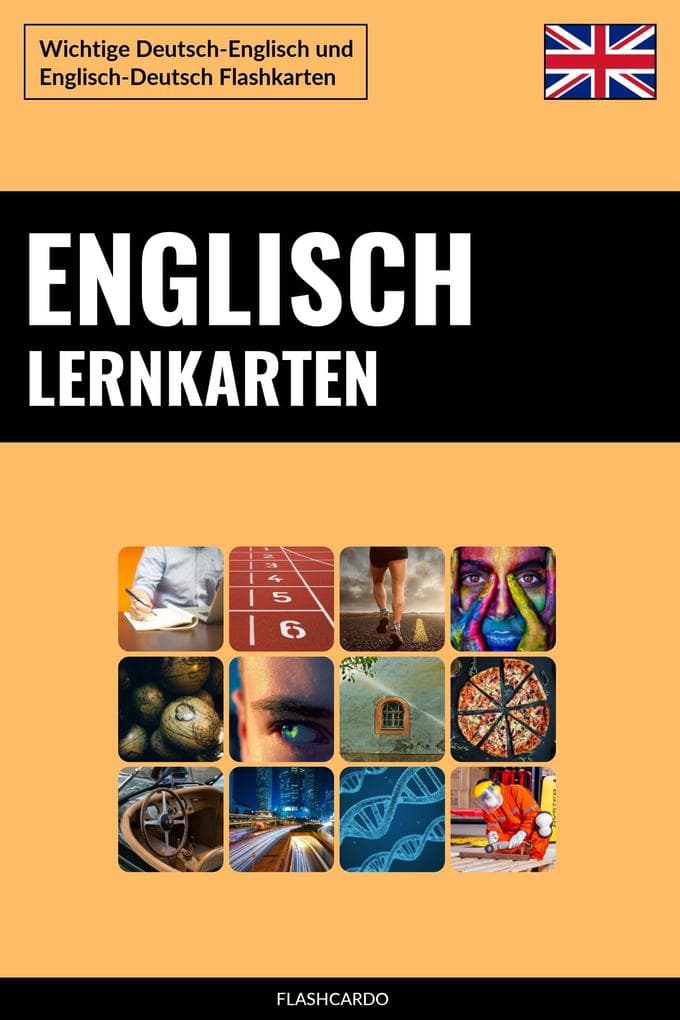 Englisch Lernkarten: Wichtige Deutsch-Englisch und Englisch-Deutsch Flashkarten