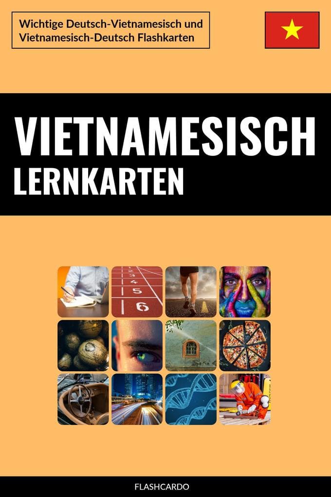 Vietnamesisch Lernkarten: Wichtige Deutsch-Vietnamesisch und Vietnamesisch-Deutsch Flashkarten