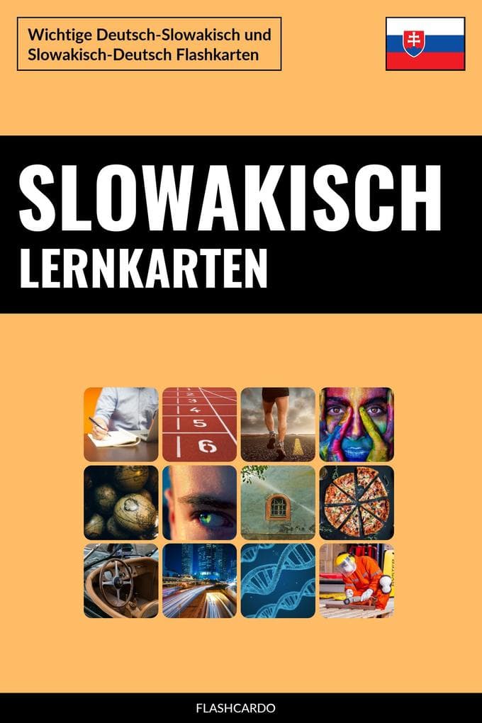 Slowakisch Lernkarten: Wichtige Deutsch-Slowakisch und Slowakisch-Deutsch Flashkarten