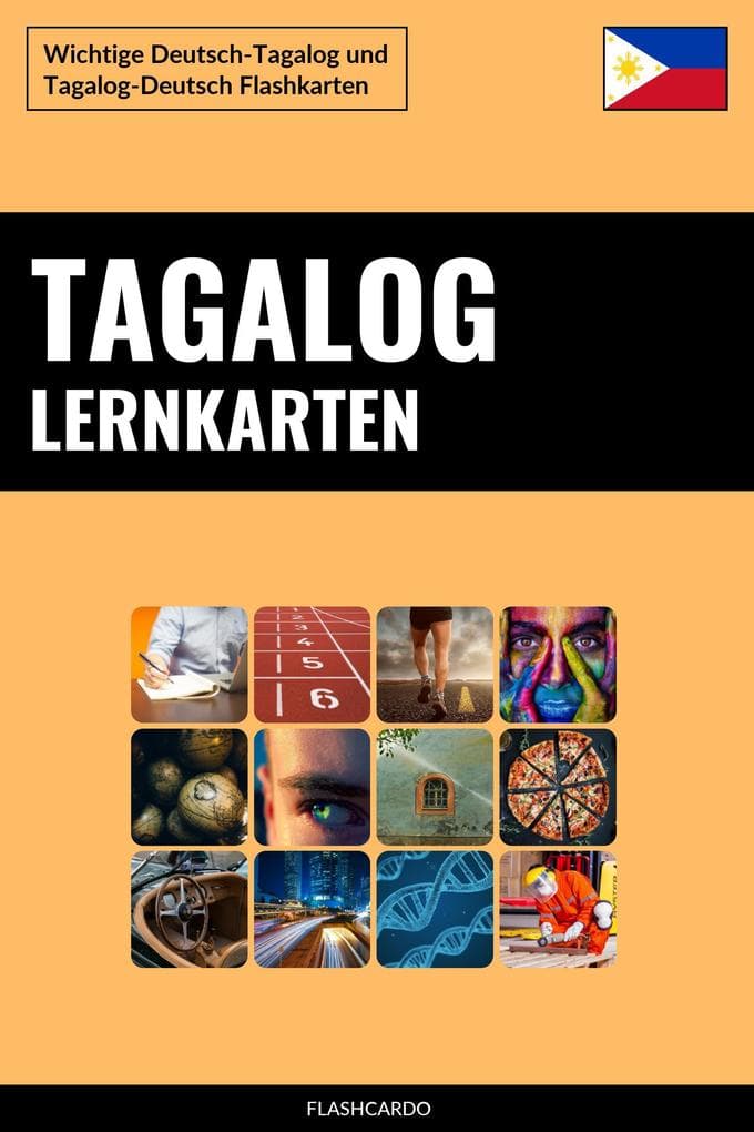 Tagalog Lernkarten: Wichtige Deutsch-Tagalog und Tagalog-Deutsch Flashkarten