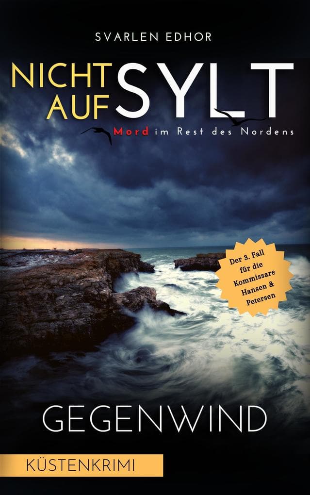 NICHT AUF SYLT - Mord im Rest des Nordens [Küstenkrimi] Band 3: GEGENWIND