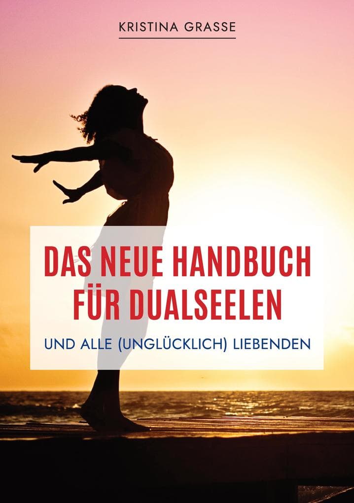 Das neue Handbuch für Dualseelen und alle (unglücklich) Liebenden - das Standardwerk mit 107 Stichworten zu allen Fragen rund um die Dualseele. Inklusive Anhang mit zahlreichen Übungen.: Von A wie Abgrenzung bis Z wie Zeit - wie du lernst, dich selbst zu heilen, über dich hinauszuwachsen und wahrhaftig zu lieben.