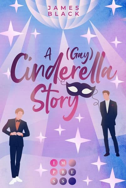 A (Gay) Cinderella Story: Moderne Romance Neuerzählung der Cinderella Story