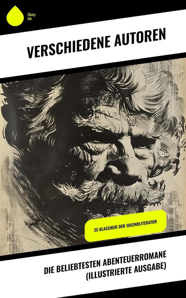 Die beliebtesten Abenteuerromane (Illustrierte Ausgabe): 35 Klassiker der Jugendliteratur