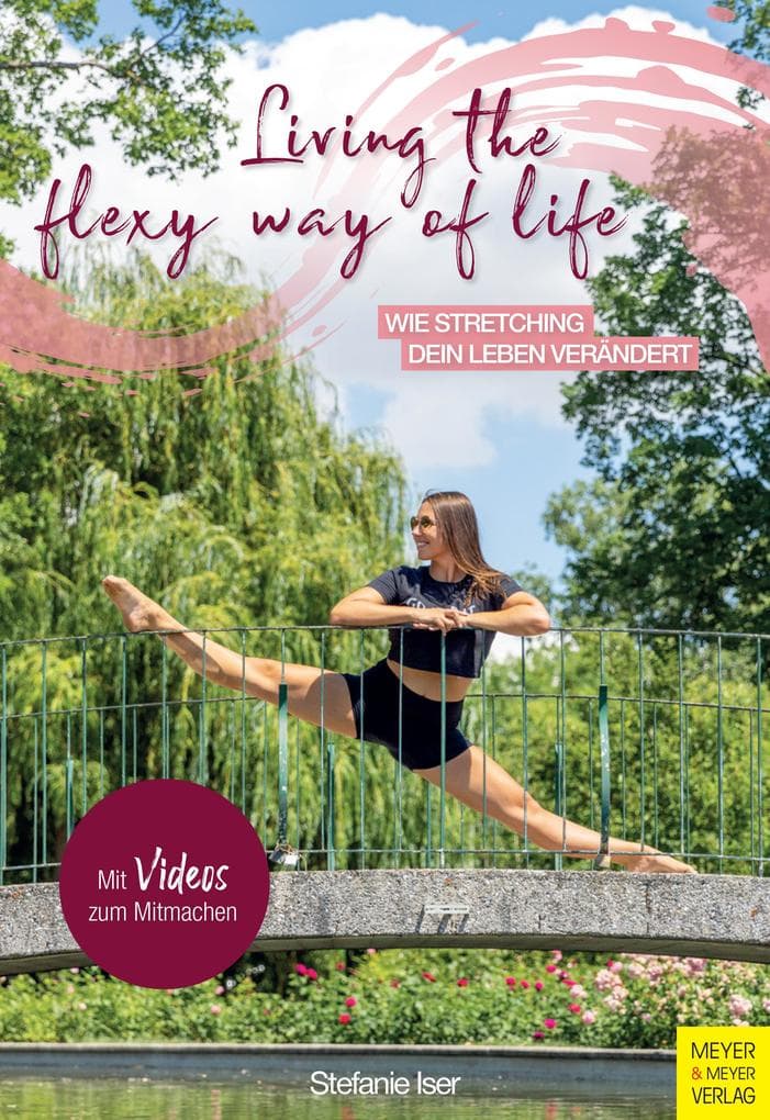 Living the Flexy Way of Life: Wie Stretching dein Leben verändert