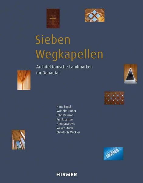 Sieben Wegkapellen: Architektonische Landmarken im Donautal