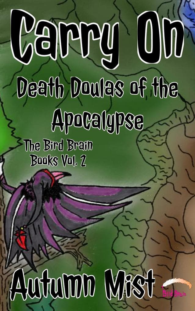 Carry On: Death Doulas of the Apocalypse (The Bird Brain Books, #2)
