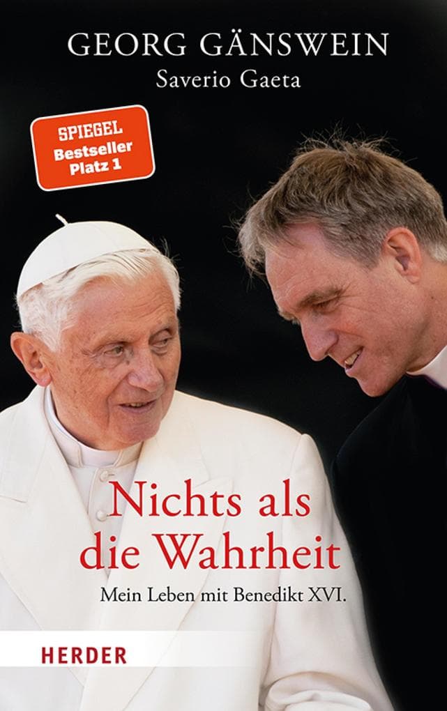 Nichts als die Wahrheit: Mein Leben mit Benedikt XVI.