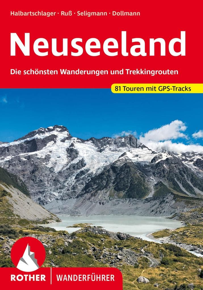 Neuseeland: Die schönsten Wanderungen und Trekkingrouten. 81 Touren mit GPS-Tracks