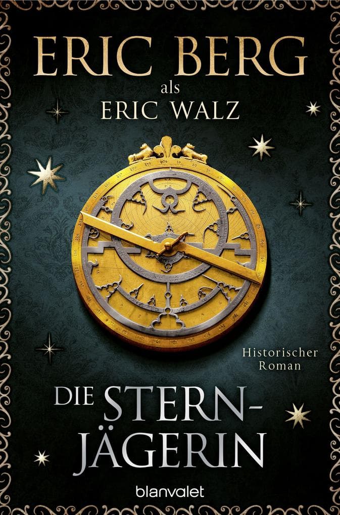 Die Sternjägerin: Historischer Roman