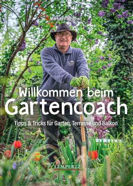 Willkommen beim Gartencoach: Tipps und Tricks aus dem eigenen Garten
