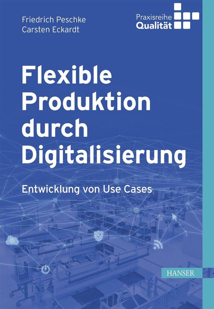 Flexible Produktion durch Digitalisierung: Entwicklung von UseCases