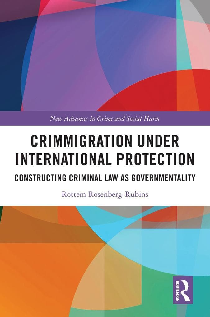 Crimmigration under International Protection: Constructing Criminal Law as Governmentality