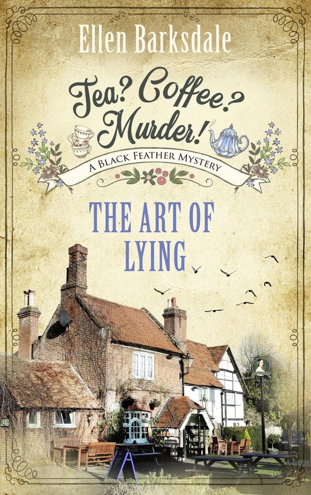 Tea? Coffee? Murder! - The Art of Lying: A Black Feather Mystery