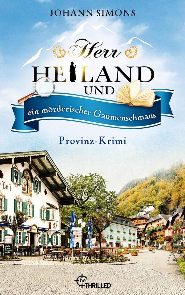 Herr Heiland und ein mörderischer Gaumenschmaus: Provinz-Krimi