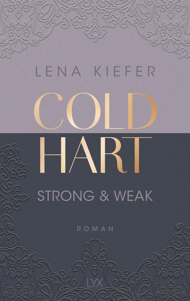 Coldhart - Strong & Weak: Von der SPIEGEL-Bestseller-Autorin von WESTWELL, Verfilmung geplant