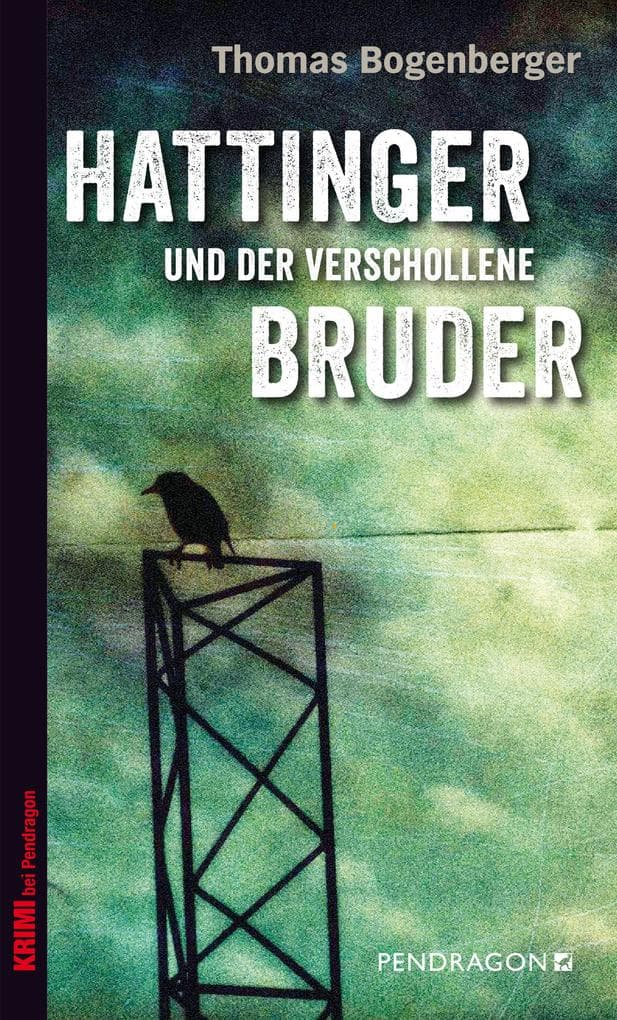 Hattinger und der verschollene Bruder: Hattingers vierter Fall