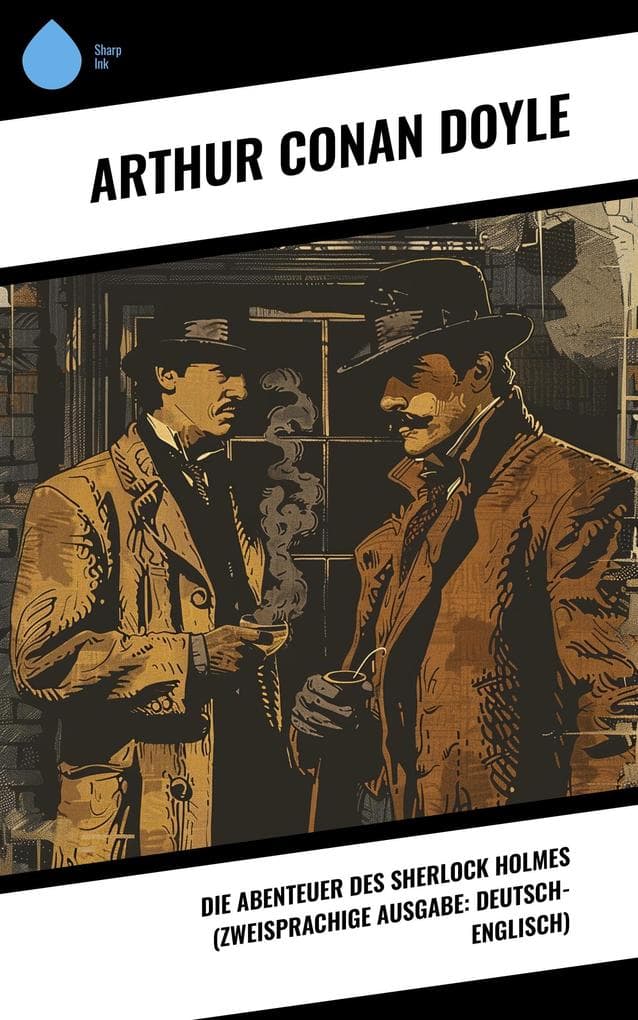 Die Abenteuer des Sherlock Holmes (Zweisprachige Ausgabe: Deutsch-Englisch)