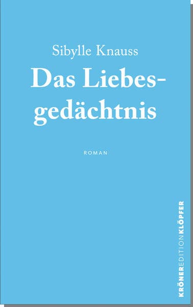 Das Liebesgedächtnis: Roman