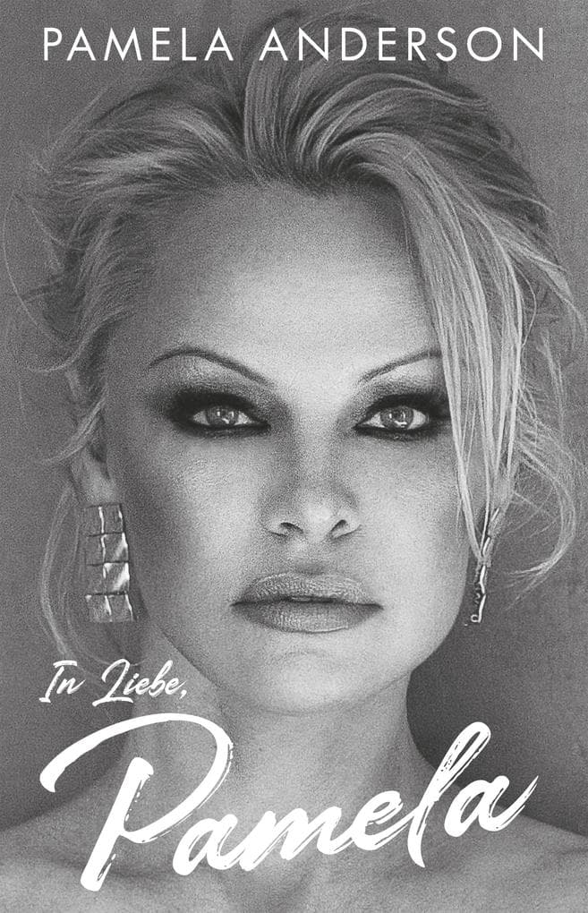 In Liebe, Pamela: Von der berühmten TV-Rettungsschwimmerin zur Tierschützerin: Kindheit, Leben und Karriere der beliebten Baywatch-Schauspielerin. Eine Autobiografie