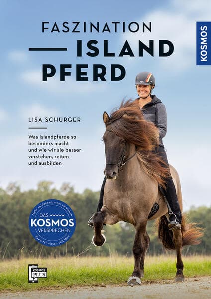 Faszination Islandpferd: Was Islandpferde so besonders macht und wie wir sie besser verstehen, reiten und ausbilden