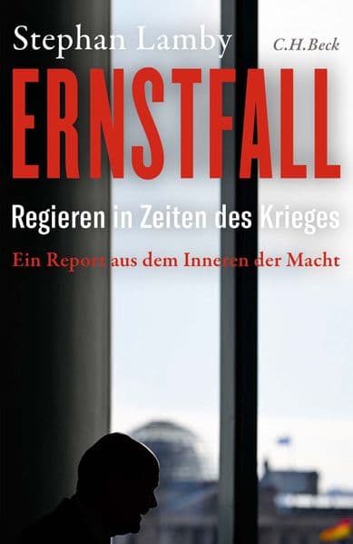 Ernstfall: Regieren in Zeiten des Krieges. Report aus dem Inneren der Macht