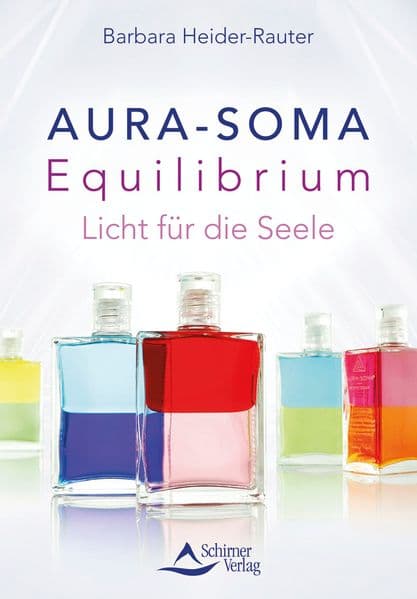 Aura-Soma Equilibrium: Licht für die Seele