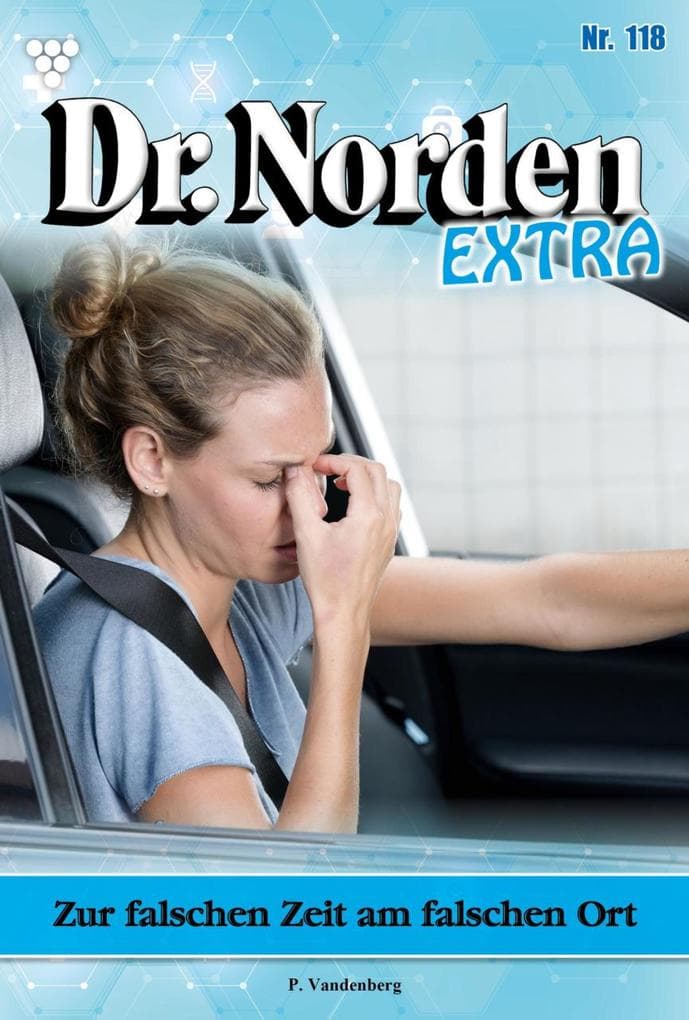 Zur falschen Zeit am falschen Ort: Dr. Norden Extra 118 - Arztroman