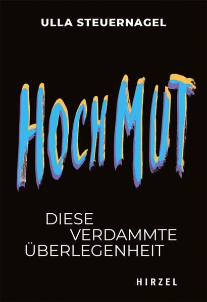 Hochmut: Diese verdammte Überlegenheit | Spannende Einblicke Hybris und Widerstandsgeist | Boris Palmer, Sahra Wagenknecht
