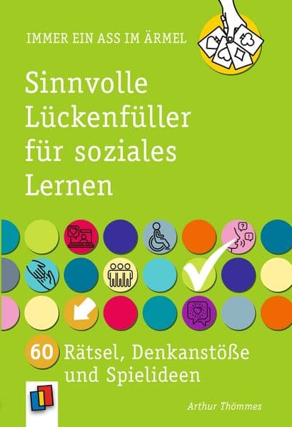 Sinnvolle Lückenfüller für soziales Lernen: 60 Rätsel, Denkanstöße und Spielideen